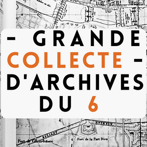 Grande collecte d'archives lyon 6
